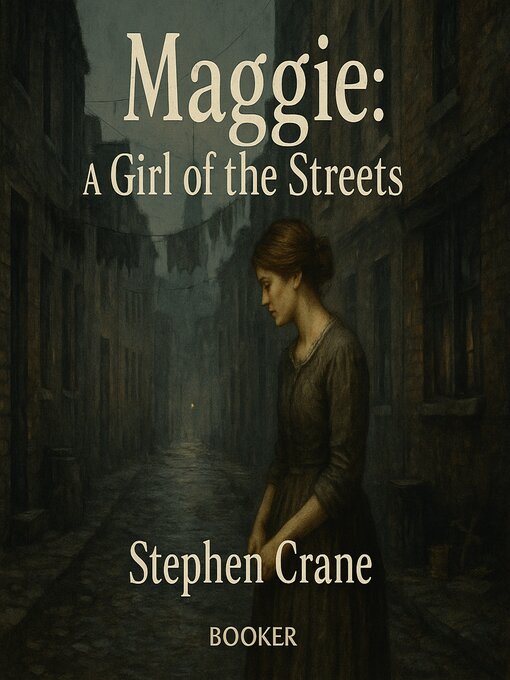 Title details for Maggie a girl of the street by Stephen Crane - Wait list